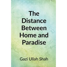 (영문도서)The Distance Between Home and Paradise Paperback, Notion Press, English, 9798900545011
