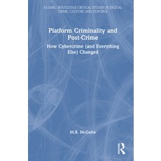 (영문도서)Platform Criminality and Post-Crime: How Cybercrime (and Everything Else) Changed Hardcover, Routledge, English, 9780367473181