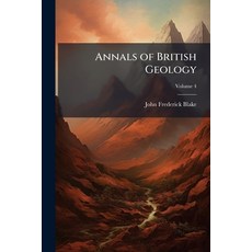 (영문도서)Annals of British Geology; Volume 4 Paperback, Nabu Press, English, 9781145890459