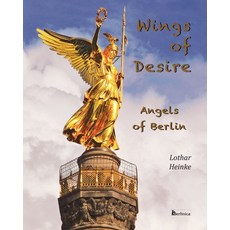 (영문도서) Wings of Desire - Angels of Berlin Paperback, Berlinica, English, 9783960260929