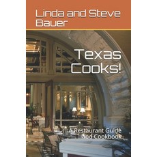 Texas Cooks!: A Restaurant Guide and Cookbook Paperback, Independently Published
