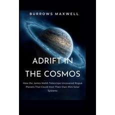 (英文圖書)Adrift in the Cosmos: How the James Webb Telescope Uncovered Rogue Planets That... 平裝版, Independently Published, 英文