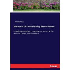 (英文圖書)Memorial of Samuel Finley Breese Morse: Including appropriate ceremonies of resp... 平裝版, Hansebooks, 英文