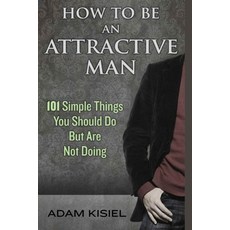 How to be an Attractive Man Paperback, Independently Published, English, 9781703052268