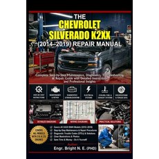 (영문도서)The Chevrolet Silverado K2xx (2014-2019) Repair Manual: Complete Step-by-Step Ma... Paperback, Independently Published, English, 9798195359652 Independently Published, English, 9798195359652