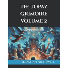 (영문도서) The Topaz Grimoire Volume 2: Olympian Whispers Paperback, Independently Published, English, 9798320887647