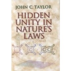 Hidden Unity in Nature`s Laws, Cambridge University Press