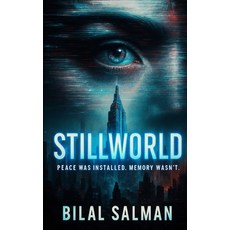 (영문도서)StillWorld: Peace was installed. Memory wasn't. Paperback, Independently Published, English, 9798292489757