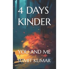 (영문도서)4 Days Kinder: You and Me Paperback, Independently Published, English, 9798261919940