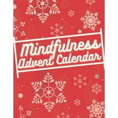 (영문도서) Mindfulness Advent Calendar: Book with 24 simple exercises for mindful relaxed christmas time Paperback, Independently Published, English, 9798563231801