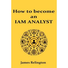 (영문도서) How to become an IAM Analyst Paperback, Independently Published, English, 9798311645829