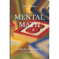 (영문도서)Mental Math: From Ancient Coins to Crypto Paperback, Independently Published, English, 9798266249943