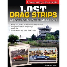(영문도서) Lost Drag Strips: Ghosts of Quarter Miles Past Paperback, Cartech, English, 9781613254769