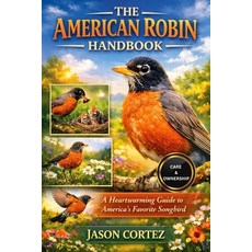 (英文圖書)The American Robin Handbook: A Heartwarming Guide to America's Favorite Songbird 平裝版, Independently Published, 英文