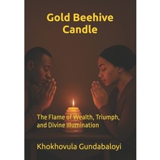 (英文圖書)Gold Beehive Candle: The Flame of Wealth Triumph and Divine Illumination 平裝版, Independently Published, 英語