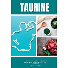 (영문도서) Taurine: A Beginner's 4-Step Quick Start Guide With Sample Recipes and a Food List Paperback, Mindplusfood, English, 9781088262207
