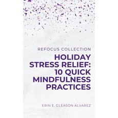 (英文圖書)Holiday Stress Relief: 10 Quick Mindfulness Practices 平裝版, Erin E. Gleason Alvarez, 英文