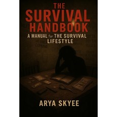 (영문도서)The Survival Handbook: A Manual for the Survival Lifestyle Paperback, Empower Publishing, English, 9781069653673