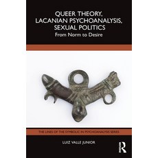 (영문도서) Queer Theory Lacanian Psychoanalysis Sexual Politics: From Norm to Desire Paperback, Routledge, English, 9781032543802