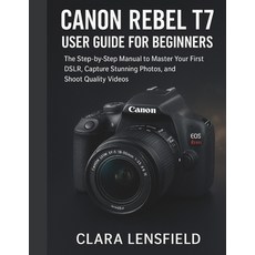 (英文圖書)Canon Rebel T7 User Guide for Beginners: The Step-by-Step Manual to Master Your... 平裝版, Independently Published, 英文