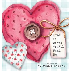 (영문도서) Love is Where You'll Find Me Hardcover, Zion Publishing, English, 9798988858850