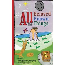 (영문도서)All the Beloved Known Things Paperback, Independently Published, English, 9781096811558
