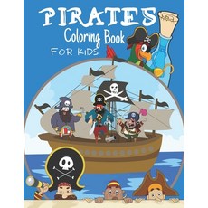 Pirates Coloring Book For Kids: For Children Age 4-8 8-12: Beginner Friendly: Colouring Pages About... Paperback, Independently Published, English, 9798716324480