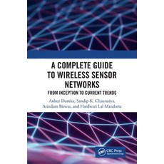 (영문도서) A Complete Guide to Wireless Sensor Networks: from Inception to Current Trends Paperback, CRC Press, English, 9781032401416