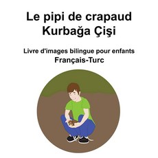 136984 Français-Turc Le pipi de crapaud / Kurbağa ÇişI Livre d'images bilingue pour enfants (F