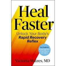 (영문도서)Heal Faster: Unlock Your Body's Rapid Recovery Reflex Hardcover, Simon & Schuster, English, 9781668046029