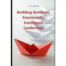 (영문도서)Building Resilience and Emotional Intelligence in Leadership: emotional intellig... Paperback, Independently Published, English, 9798289203977