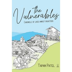 The Vulnerables: Chronicle of Lives Amidst Disasters Paperback, Independently Published, English, 9798588227810