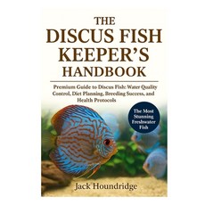 (영문도서)The Discus Fish Keeper's Handbook: Premium Guide to Discus Fish: Water Quality C... Paperback, Independently Published, English, 9798298648844