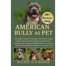(영문도서)American Bully as Pet: A Complete Guide to Lifelong Commitment Aging Support E... Paperback, Independently Published, English, 9798279106967