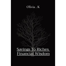 (영문도서) Savings To Riches Financial Wisdom Paperback, Endure Publishing Services, English, 9789419115499