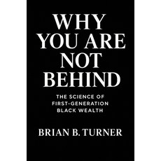 (英文圖書)Why You Are Not Behind: The Science of First-Generation Black Wealth 平裝版, Hey Bbt LLC, 英文
