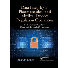 (영문도서) Data Integrity in Pharmaceutical and Medical Devices Regulation Operations: Best Practices Gu... Paperback, Productivity Press, English, 9781032339887