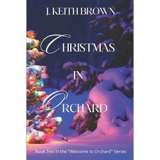 (영문도서)Christmas in Orchard Paperback, Independently Published, English, 9798267816083