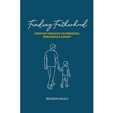 (영문도서)Finding Fatherhood Paperback, Benson Saulo, English, 9781764200714