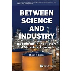 (영문도서) Between Science and Industry: Institutions in the History of Materials Research Hardcover, World Scientific Publishing..., English, 9789811284335