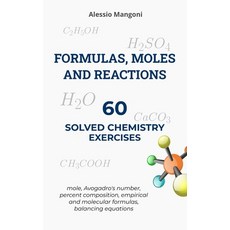(영문도서)Formulas moles and reactions: 60 solved chemistry exercises Paperback, Independently Published, English, 9798285617051