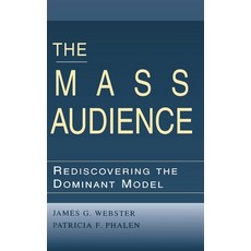 (영문도서)The Mass Audience: Rediscovering the Dominant Model Hardcover, Routledge, English, 9780805823042