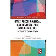 (영문도서)Hate Speech Political Correctness and Cancel Culture: The Future of Free Expre... Hardcover, Routledge, English, 9781041117926