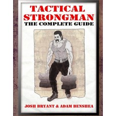 Tactical Strongman: The Complete Guide Paperback, Independently Published