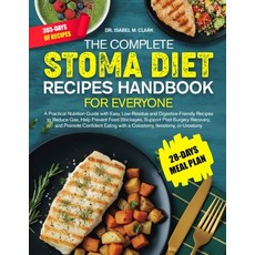 (영문도서)The Complete Stoma Diet Recipes Handbook for Everyone: A Practical Nutrition Gui... Paperback, Independently Published, English, 9798180396877 Independently Published, English, 9798180396877