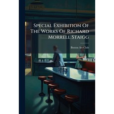 (英文圖書)Special Exhibition Of The Works Of Richard Morrell Staigg 平裝版, Hutson Street Press, 英文