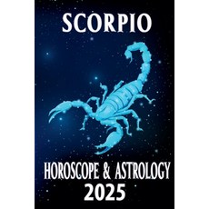 (영문도서) Scorpio Horoscope & Astrology 2025 Paperback, Thalia C. Astraea, English, 9798230130345