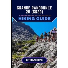 (英文書)Grande Randonnée 20 (Gr20) Hiking Guide 平裝版, 獨立出版, 英文