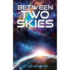 (영문도서) Between Two Skies Paperback, Liberty Hill Publishing, English, 9798868505607