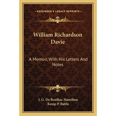 (영문도서)William Richardson Davie: A Memoir With His Letters And Notes Paperback, English, 9781163753989, Kessinger Publishing
